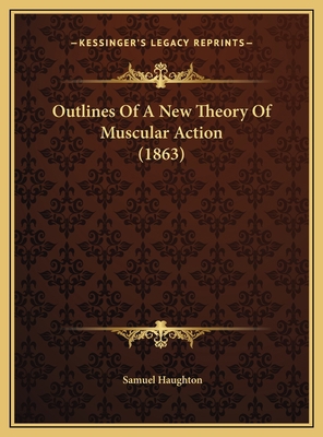 Outlines Of A New Theory Of Muscular Action (1863) 1169475574 Book Cover