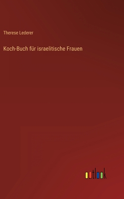 Koch-Buch für israelitische Frauen [German] 3368256394 Book Cover