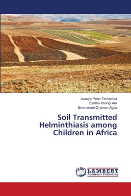 Soil Transmitted Helminthiasis among Children i... 6202918934 Book Cover