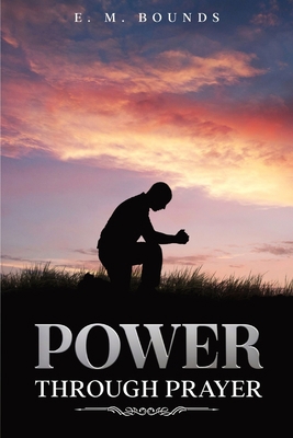 Power Through Prayer: Annotated 1611049318 Book Cover