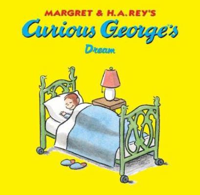 Curious George's Dream 1599614200 Book Cover
