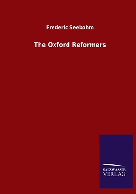 The Oxford Reformers 3846055824 Book Cover