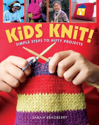 Kids Knit!: Simple Steps to Nifty Projects B0044KN36U Book Cover