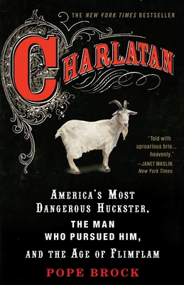 Charlatan : America's Most Dangerous Huckster, ... B00A2LZGYM Book Cover