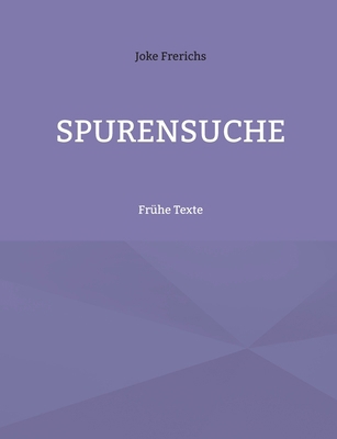 Spurensuche: Frühe Texte [German] 3758303710 Book Cover