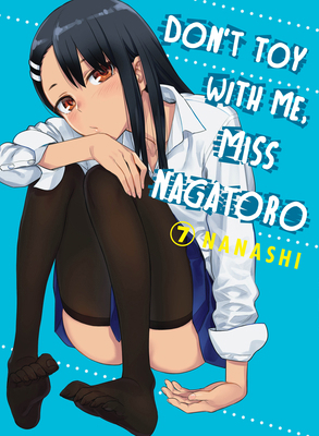 Don't Toy with Me, Miss Nagatoro 7 1647290104 Book Cover