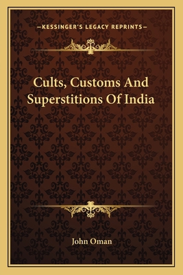 Cults, Customs And Superstitions Of India 1162766573 Book Cover