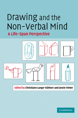 Drawing and the Non-Verbal Mind: A Life-Span Pe... 0521182883 Book Cover