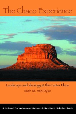 The Chaco Experience: Landscape and Ideology at... 193061876X Book Cover