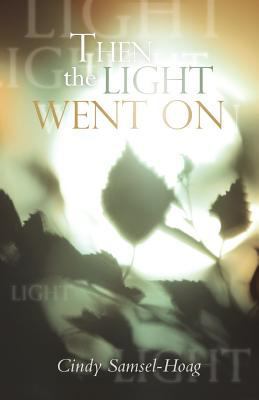 Then the Light Went on 1449711774 Book Cover