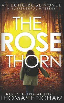 The Rose Thorn: A Murder Mystery Series of Crim... B08S2VT33K Book Cover