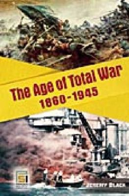 The Age of Total War, 1860-1945 0275987108 Book Cover