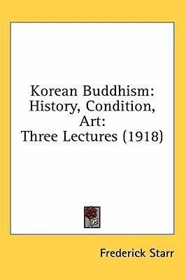 Korean Buddhism: History, Condition, Art: Three... 1436579260 Book Cover