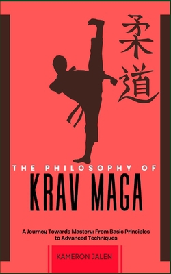 The Philosophy of Krav Maga: A Journey Towards ... B0DN4576VD Book Cover