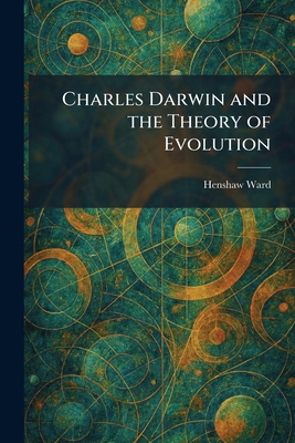 Charles Darwin and the Theory of Evolution 102554756X Book Cover