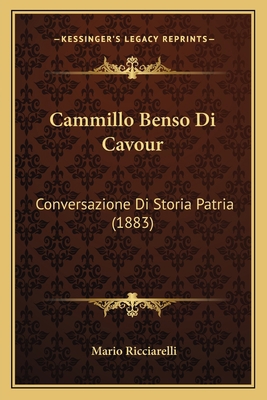 Cammillo Benso Di Cavour: Conversazione Di Stor... [Italian] 1167469402 Book Cover