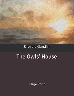 The Owls' House: Large Print [Large Print] B086PH238H Book Cover