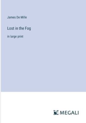 Lost in the Fog: in large print 3387031947 Book Cover
