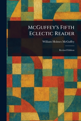 McGuffey's Fifth Eclectic Reader 1023018942 Book Cover