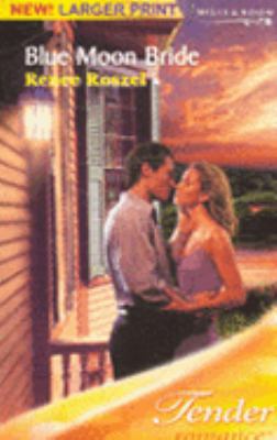 Blue Moon Bride (Mills & Boon Romance) (Tender ... 0263848922 Book Cover