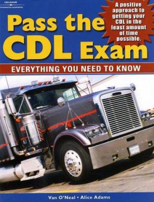 Pass the CDL Exam: Everything You Need to Know 0766850153 Book Cover