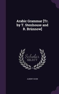Arabic Grammar [Tr. by T. Stenhouse and R. Brün... 1358940452 Book Cover