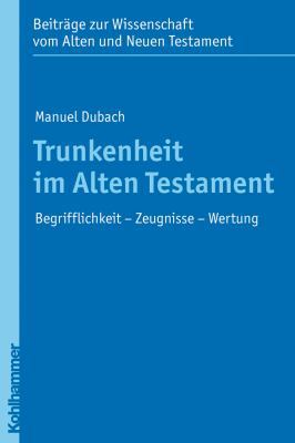 Trunkenheit Im Alten Testament: Begrifflichkeit... [German] 3170207652 Book Cover