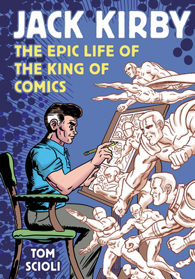 Jack Kirby: The Epic Life of the King of Comics... 198486226X Book Cover