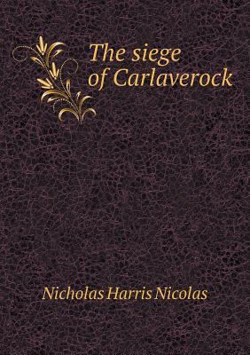 The siege of Carlaverock 5518694059 Book Cover