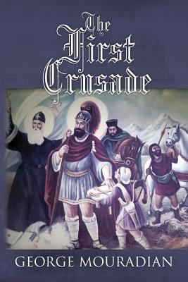 The First Crusade: -- 1483960889 Book Cover