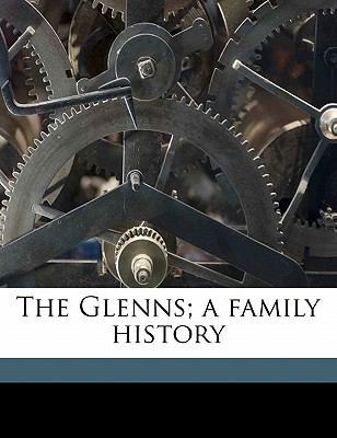 The Glenns; A Family History 1171735537 Book Cover