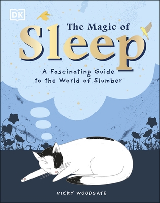 The Magic of Sleep: . . . and the Science of Dr... 0241444144 Book Cover