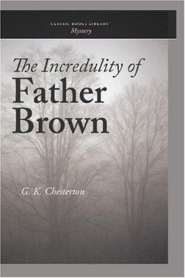 The Incredulity of Father Brown 1600967825 Book Cover