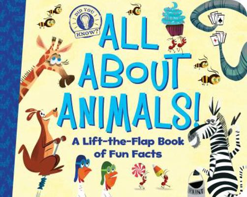 All about Animals!: A Lift-The-Flap Book of Fun... 1534411356 Book Cover