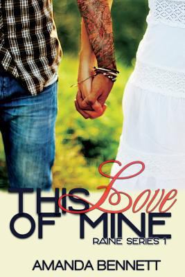 This Love of Mine (Raine Series 1) 1491253258 Book Cover