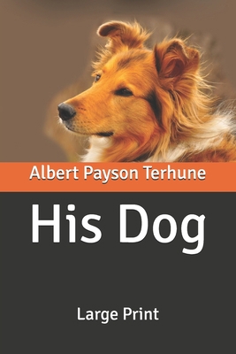 His Dog: Large Print B088JXC29W Book Cover