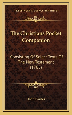 The Christians Pocket Companion: Consisting Of ... 1167125290 Book Cover