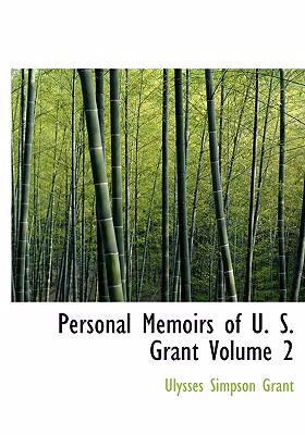 Personal Memoirs of U. S. Grant Volume 2 (Large... [Large Print] 0554265826 Book Cover