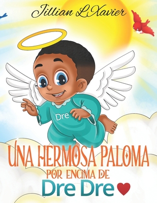 Una Hermosa Paloma: Por Encima DE Dre Dre Love [Spanish] B08Y3XRXRF Book Cover