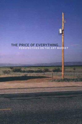 The Price of Everything . . .: Perspectives on ... 0300131305 Book Cover