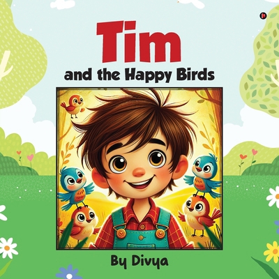 Tim and the Happy Birds B0F1D6PRSV Book Cover