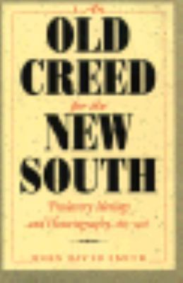 An Old Creed for the New South: Proslavery Ideo... 0820313394 Book Cover