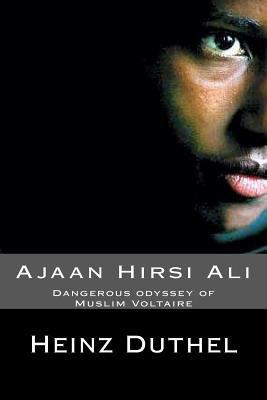 Paperback Ajaan Hirsi Ali : Dangerous Odyssey of Muslim Voltaire Book