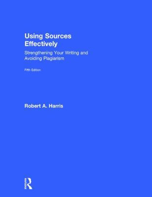 Using Sources Effectively: Strengthening Your W... 1138289663 Book Cover