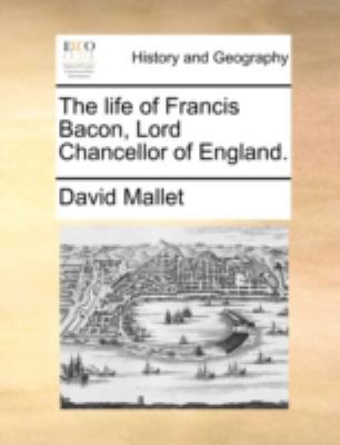 The Life of Francis Bacon, Lord Chancellor of E... 1140715453 Book Cover