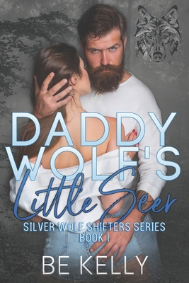 Daddy Wolf's Little Seer: Silver Wolf Shifters ... B08FP3SLMV Book Cover