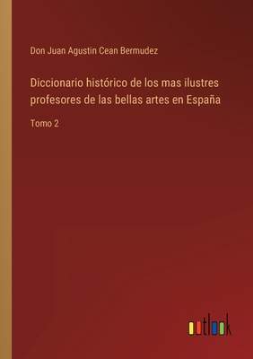 Diccionario histórico de los mas ilustres profe... [Spanish] 3368108883 Book Cover