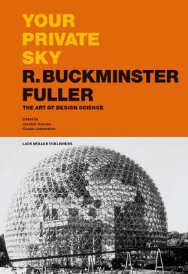 Your Private Sky: R. Buckminster Fuller: The Ar... 3037785241 Book Cover