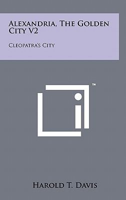 Alexandria, the Golden City V2: Cleopatra's City 1258015757 Book Cover