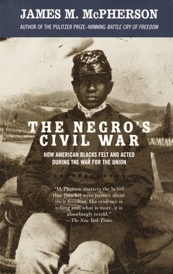 The Negro's Civil War: How American Blacks Felt... 140003390X Book Cover